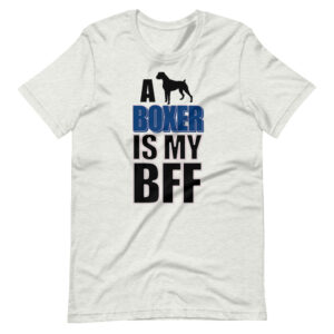 “A BOXER IS MY BFF” Classic Pet Boxer Dog Design T-Shirt