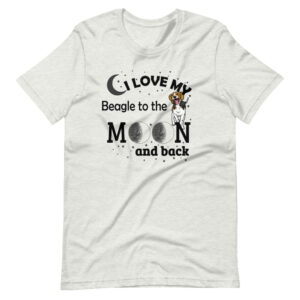 “I LOVE MY BEAGLE TO THE MOON AND BACK” Pet / Beagle Dog Design T-Shirt