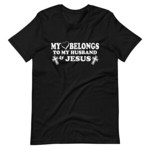 “My Hearth Belongs to ” Faith Classic Design T-Shirt