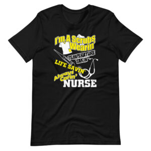 “I’M A SCRUBS WEARIN, TEMPERATURE TAKEN, ALWAYS CARIN, NURSE”  Funny Nurse Quote Design T-Shirt