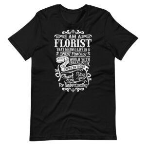 “I’AM A FLORIST” Florist inspirational Quote Design T-Shirt