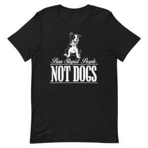 “BAN STUPID PEOPLE, NOT DOGS” Funny Animal Quote Design T-Shirt