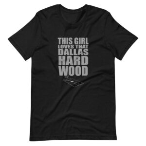 “THIS GIRL LOVES THAT DALLAS HARD WOOD” Sports / Fan Cheering Classic Design T-Shirt