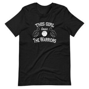 “THIS GIRL LOVES THE WARRIORS” Sports / Basketball Fan Design T-Shirt