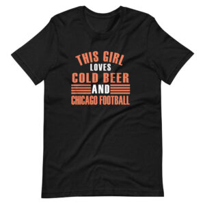 “THIS GIRL LOVES COLD BEER & CHICAGO FOOTBALL” Football Classic Funny Quote Design T-Shirt