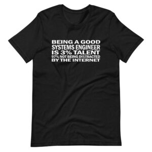 “BEING A GOOD SYSTEM ENGINEER IS 3% TALENT” System Engineer / Engineering Classic & Funny Quote Design T-Shirt
