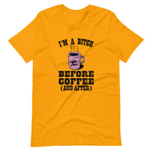 ” I’m a Bitch Before Coffee ”  Coffee / Hobby Design T-Shirt