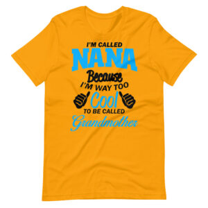 ” I’m Called NANA ” Nana / Professions Quote Design T-Shirt