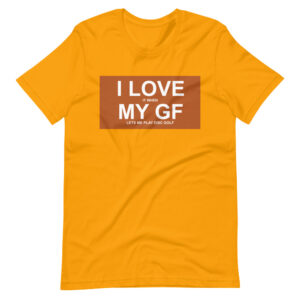 “I LOVE MY GF WHEN SHE LETS ME PLAY DISC GOLF” Disc Golf / Hobby Classic Design T-Shirt
