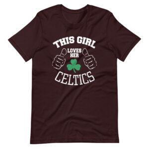 “THIS GIRL LOVES HER CELTICS” Classic Sports Quote Design T-Shirt
