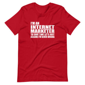 “I’M AN INTERNET MARKETER” Funny Internet Marketer quote Design T-Shirt