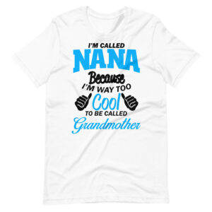 ” I’m Called NANA ” Nana / Professions Quote Design T-Shirt