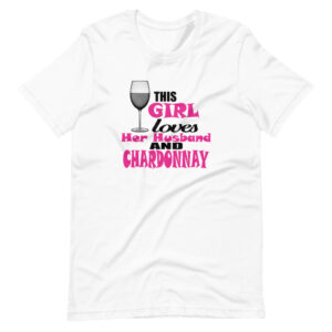 ” This Girl Loves Her Husband ” Alcohol Drink / Wine with Classic Love Quote Design T-Shirt