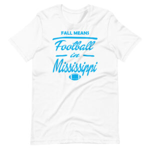“FALL MEANS FOOTBALL IN MISSISSIPPI” Sports / Football Fan Classic Design T-Shirt