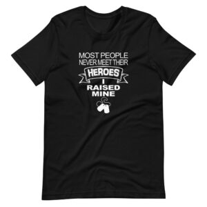 ” MOST PEOPLE NEVER MET THEIR HEROES, I RAISED MINE ” Teacher / Profession Classic Design T-Shirt