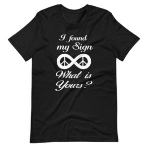 ” I FOUND MY SIGN, WHAT IS YOURS? ” Classic Design T-Shirt