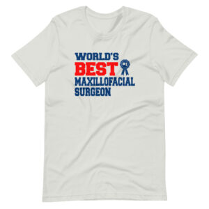 “WORLD’S BEST MAXILLOFACIAL SURGEON” Maxillofacial Surgeon Design T-Shirt