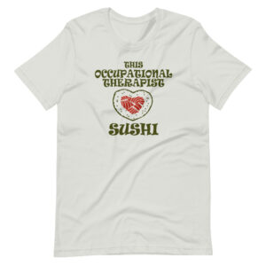 “THIS OCCUPATIONAL THERAPIST LOVES SUSHI” Therapist / Profession classic Design T-Shirt