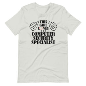 “THIS GIRL LOVES HER COMPUTER SECURITY SPECIALIST” Computer Specialist / Profession Classic Design T-Shirt