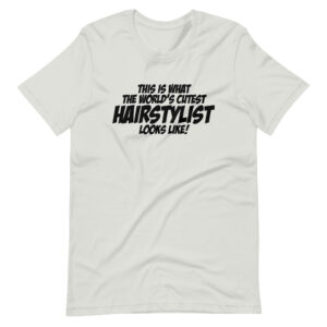 “THIS IS WHAT THE WORLDS CUTEST HAIRSTYLIST LOOKS LIKE” Profession / Hairstylist Design T-Shirt
