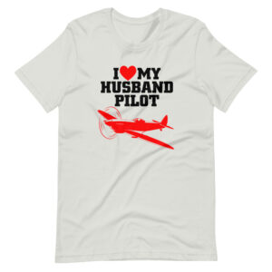 ” I LOVE MY HUSBAND PILOT” Professions / Pilot Design T-Shirt