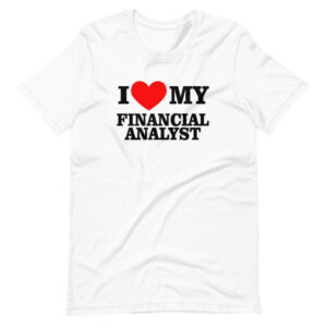 “I LOVE MY FINANCIAL ANALYST” Financial Analysist Classic Design T-Shirt