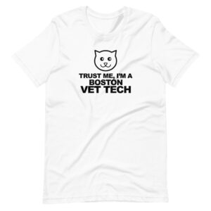 “TRUST ME, I’M A BOSTON VET TECH” Veterinary Technician Design T-Shirt