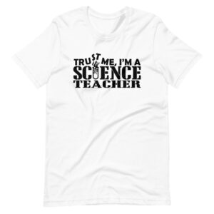 “TRUST ME I’M A SCIENCE TEACHER”  Teacher / Profession Quote Design T-Shirt