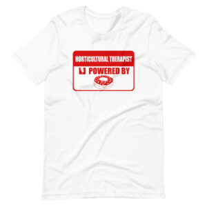 “HORTICULTURAL THERAPIST POWERED BY DOUGHNUT” Profession / Therapist Design T-Shirt