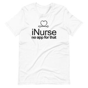 “iNURSE, NO APP FOR THAT” Nurse / Profession Design T-Shirt