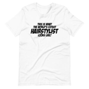 “THIS IS WHAT THE WORLDS CUTEST HAIRSTYLIST LOOKS LIKE” Profession / Hairstylist Design T-Shirt