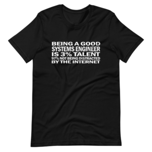 “Being a Good System Engineer is 3% Talent, 97% not being distracted by the Internet” System Engineer Classic Funny Quote Design T-Shirt