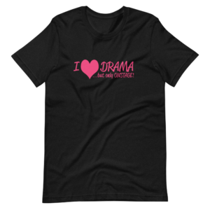 “I Love Drama but only On stage” Classic Design T-Shirt