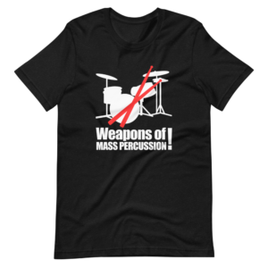 “Weapons of Mass Percussion” Drummer Classic Design T-Shirt