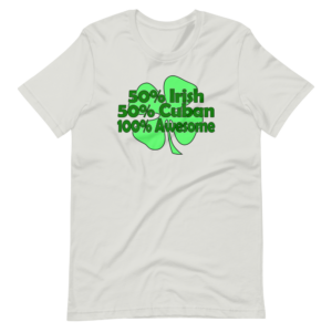“50% Irish, 50% Cuban, 100% Awesome” Classic Half Nationality Design T-Shirt