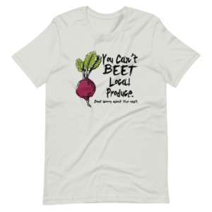 “You can’t beet Local Produce. Don’t worry about the rest” Classic Design T-Shirt