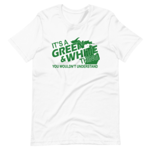 “It’s a green & white thing, you wouldn’t understand” Funny Quote Design T-Shirt