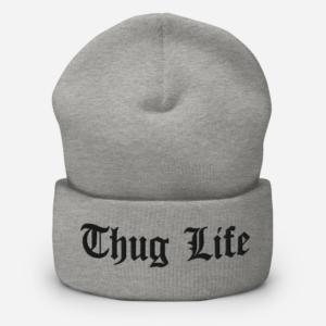 Cuffed Beanie with “Thug Life” Black text Classic Design
