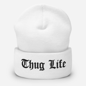Cuffed Beanie with “Thug Life” Black text Classic Design