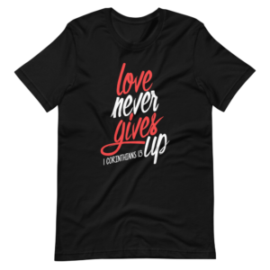 “Love never Gives up” Classic Bible Quote Design T-Shirt