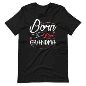 “Born to Love Grandma” Classic Quote Design T-Shirt