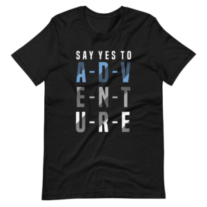 “Say Yes to Adventure” Classic Design T-Shirt