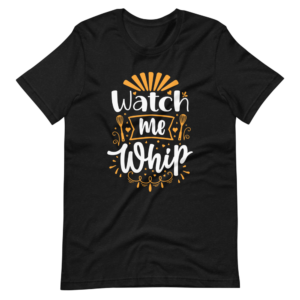 “Watch me Whip” Classic Text Design T-Shirt
