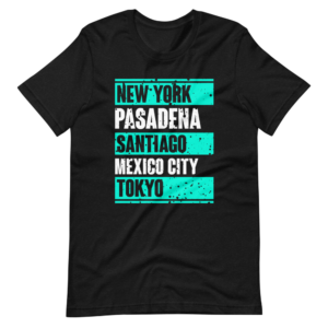” New York, Pasadena, Santiago, Mexico City, Tokyo” Classic Location / Country Design T-Shirt