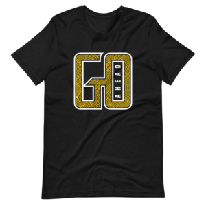“GO AHEAD” Classic Design T-Shirt